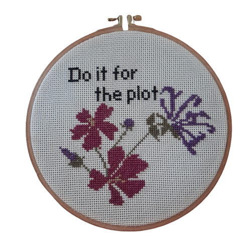 Κέντημα σταυροβελονιά "Do It For The Plot"