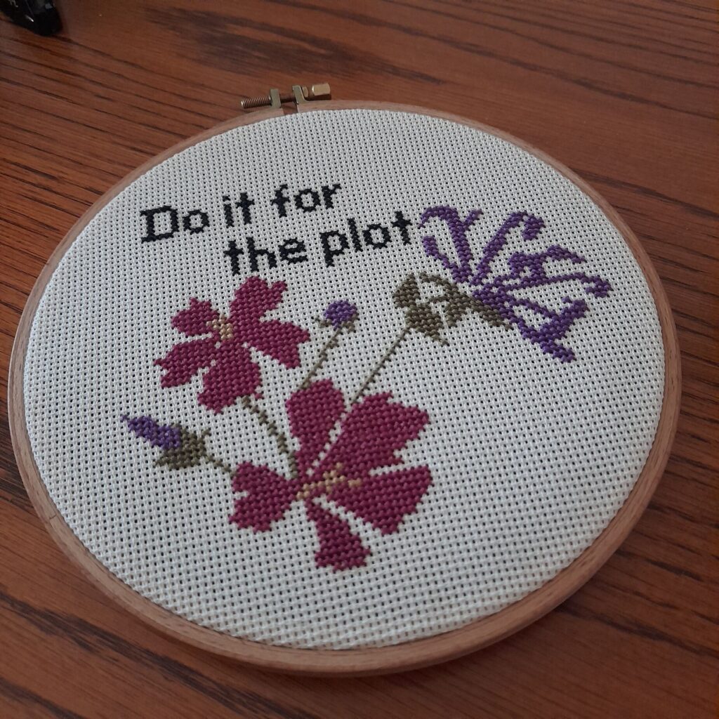Κέντημα σταυροβελονιά "Do It For The Plot"