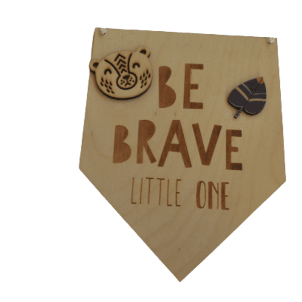 Ξύλινο διακοσμητικό καδράκι “be brave little one”